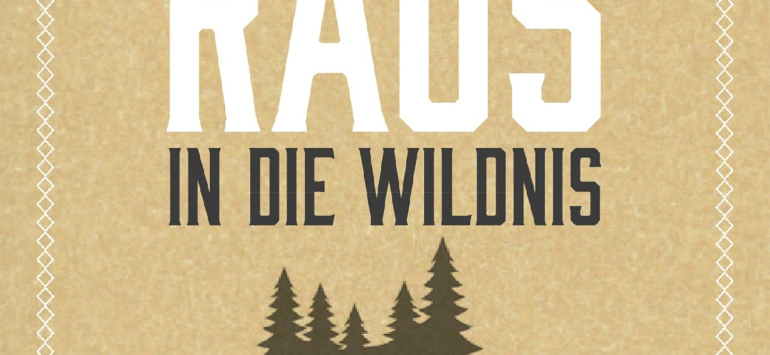 Raus in die Wildnis